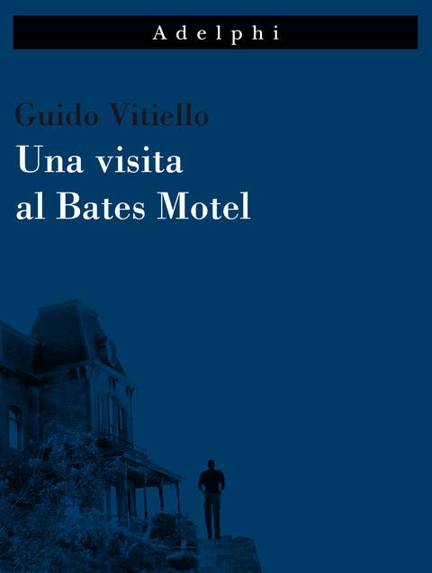 vitiello_una_visita_al_bates_motel.jpg vitiello_una_visita_al_bates_motel.jpg